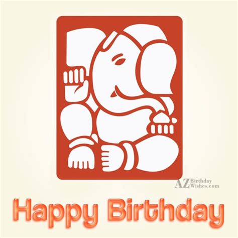 Happy birthday on Ganesha… - AZBirthdayWishes.com