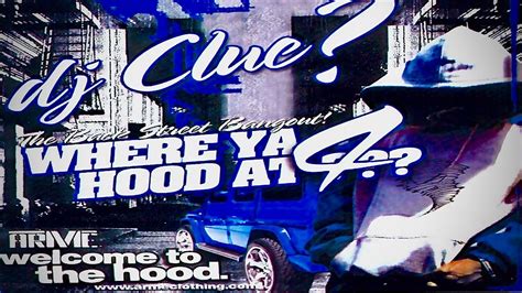 FULL MIXTAPE DJ Clue Where Ya Hood At Pt 4 Welcome To The