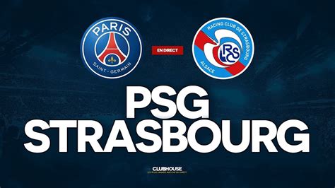 Psg Strasbourg Clubhouse Paris Vs Rcsa Youtube