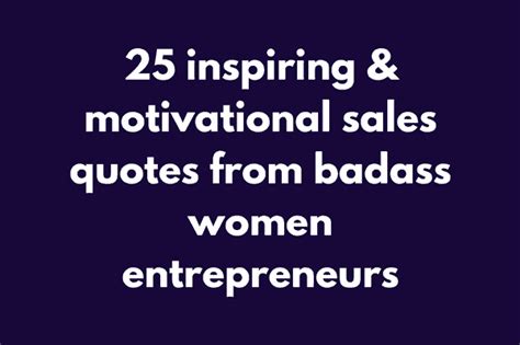 25 Inspiring And Motivational Sales Quotes From Badass Women