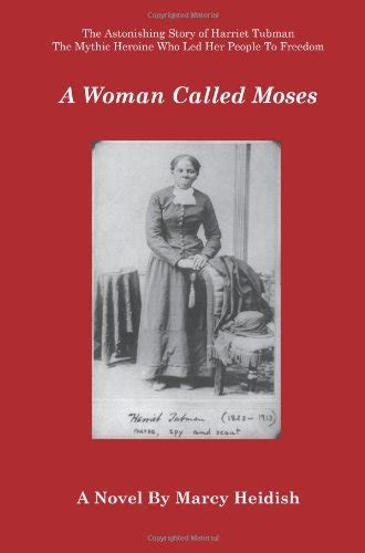 A Woman Called Moses by Heidish, Marcy: Near Fine Soft cover (2010) 1st ...