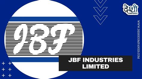 JBF Industries Limited Company Profile, Wiki, Networth, Establishment, History and More