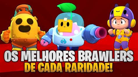 Os Melhores Brawlers De Cada Raridade Dei Rage Brawl Stars Youtube