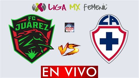 Juarez Vs Cruz Azul En Vivo Liga Mx Femenil Jornada 4 Apertura 2023