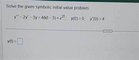 Solved Solve The Given Symbolic Initial Value Problem