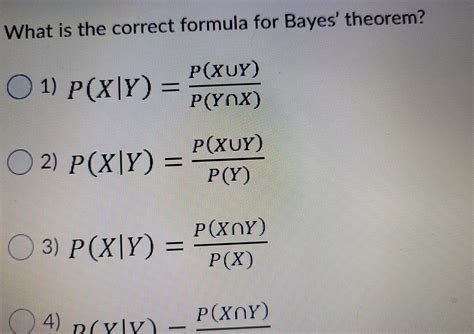 Solved What Is The Correct Formula For Bayes Theorem Chegg