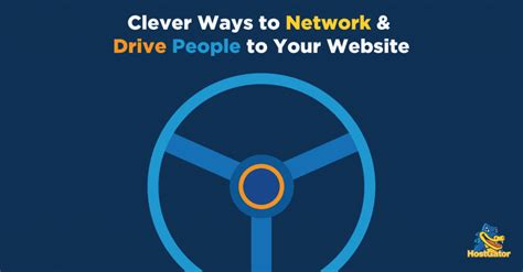 Clever Ways To Network And Drive Traffic To Your Website HostGator