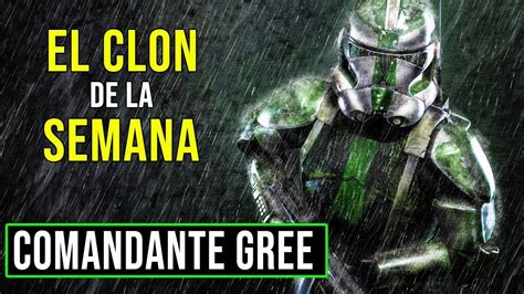 Comandante GREE Toda Su Historia EL CLON De La SEMANA 1 YouTube