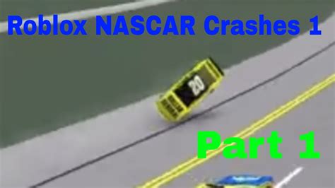 Roblox NASCAR Crashes 1 YouTube