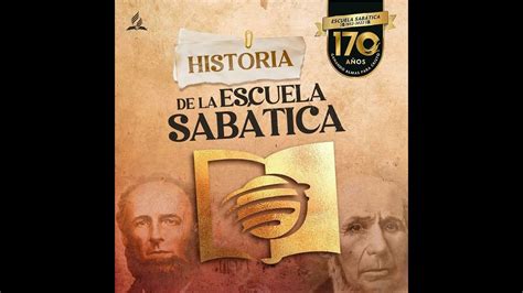 Historia de la Escuela Sabática 170 años YouTube