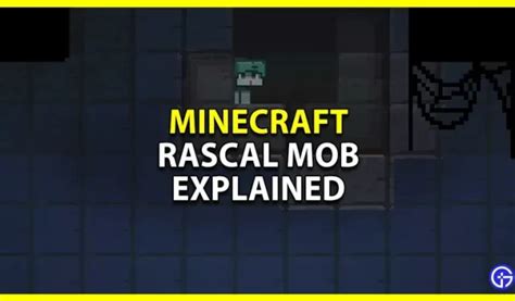 Minecraft Rascal Tout Ce Qu Il Faut Savoir Sur Le Nouveau Mob