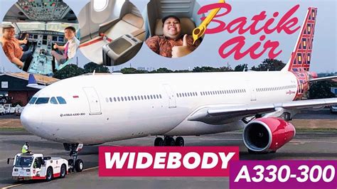 BATIK AIR Widebody Pertama Airbus A330 300 Aircraft Tour Dan Review