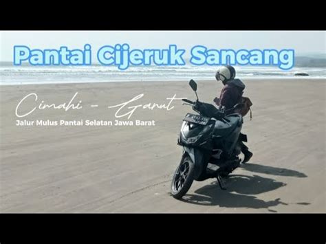 Pantai Cijeruk Indah Garut Motoran Bareng Istri Cimahi Garut YouTube