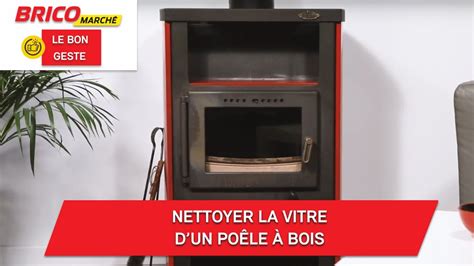 Comment nettoyer la vitre d un poêle à bois Bricomarché YouTube