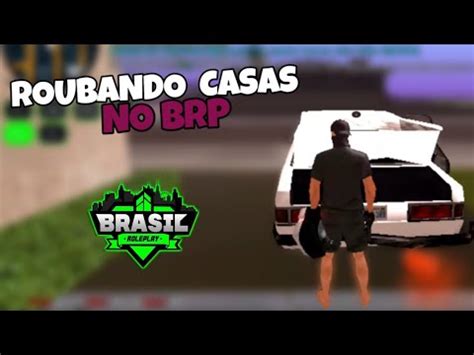 ROUBANDO CASAS NO BRP BRP BRASIL ROLEPLAY GTA SAMP ANDROID PC YouTube