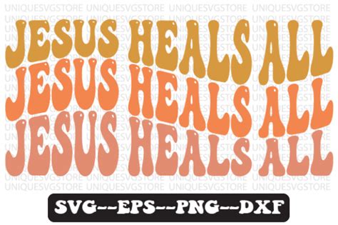 Jesus Heals All Wavy Retro Svg Design Graphic By Uniquesvgstore · Creative Fabrica