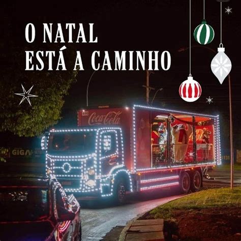 Caravana Iluminada De Natal Coca Cola 2024 Confira Datas De Olho No