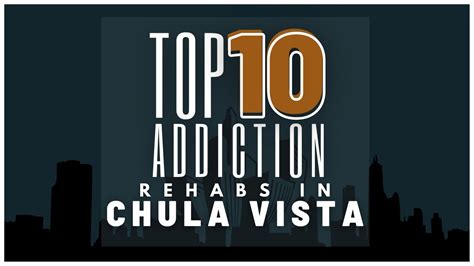 Top 10 Addiction Rehabs In Chula Vista Youtube