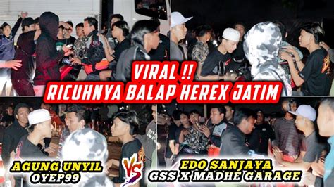 RICUHNYA BALAP JATIMOYEP99 UNYIL VS EDO SANJAYA GSS X MADHE GARAGE