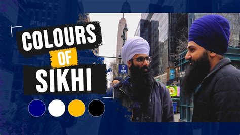 The Meaning Behind The Colours Of Sikhi Discovering The Symbolism Of