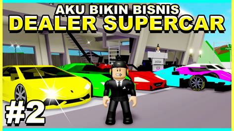 Aku Bikin Dealer Mobil Supercar Dan Jadi Kaya Part 2 Roblox