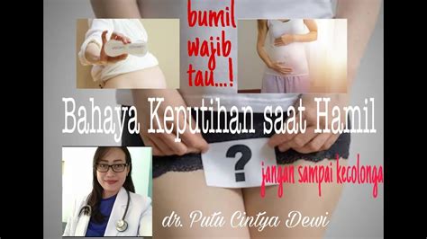 Bahaya Keputihan Saat Hamil Youtube