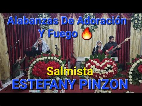 Coros Y Alabanzas Con Poder Unci N Y Gloria Salmista Estefany Pinzon