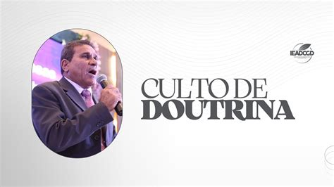 Culto De Doutrina 10 08 2022 Assembleia De Deus Dirceu II YouTube