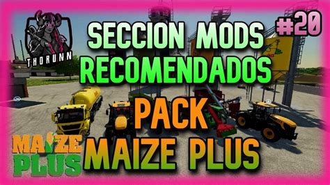 MAIZE PLUS PACK SECCIO MOD RECOMENDADOS 20 FS22 YouTube