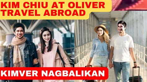 Kim Chiu At Oliver Moeller TRAVEL ABROAD Nagkabalikan Kimver YouTube