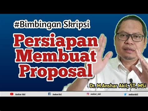 Persiapan Membuat Proposal Skripsi Anshar Akil Youtube