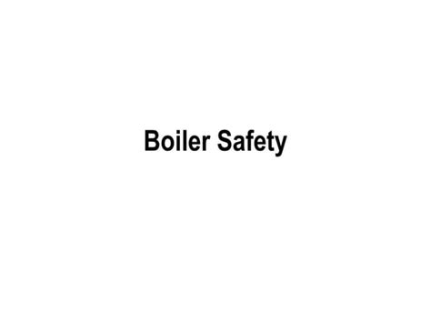 Boiler safety | PPT | Free Download