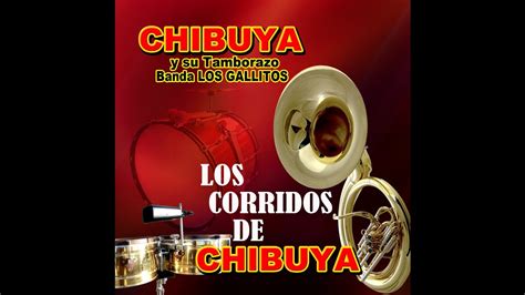 El Chivo Chibuya Y Su Tamborazo Banda Los Gallitos Youtube