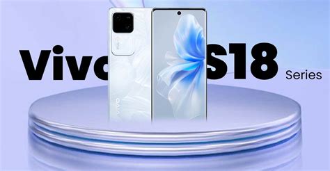 Vivo S18 Series Launch Confirmed: Key Specifications and Features Teased