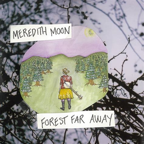 Forest Far Away | Meredith Moon