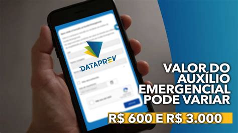 Consulta DATAPREV O valor do Auxílio Emergencial pode variar entre R