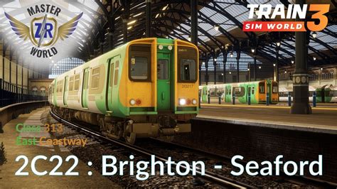 2c22 Brighton Seaford East Coastway Class 313 2 Train Sim World 3 Youtube