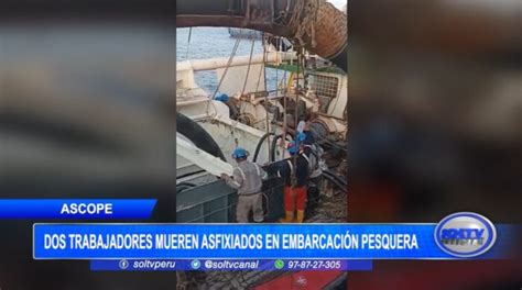 La Libertad Dos Trabajadores Mueren Asfixiados En Embarcaci N Pesquera