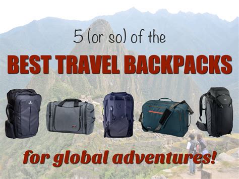 5 Of The Best Travel Backpacks For Global Adventures Snarky Nomad