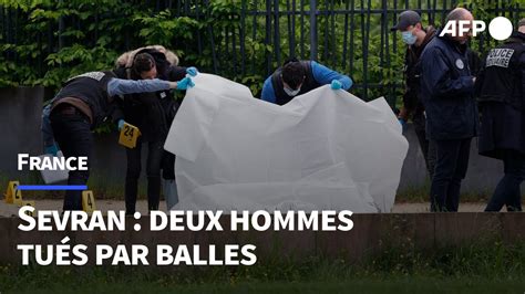 Sevran Deux Nouveaux Morts Par Balles En Pleine Rue Afp Youtube