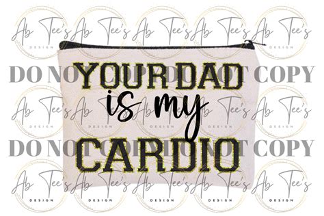 Your Dad Is My Cardio Png Sublimation Gráfico Por Alyssa Bain · Creative Fabrica