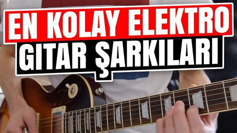 En Kolay Elektro Gitar Ark Lar Nas L Al N R Elektro Gitar Youtube