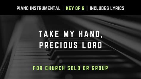 Take My Hand Precious Lord Piano Instrumental Hymns With Lyrics