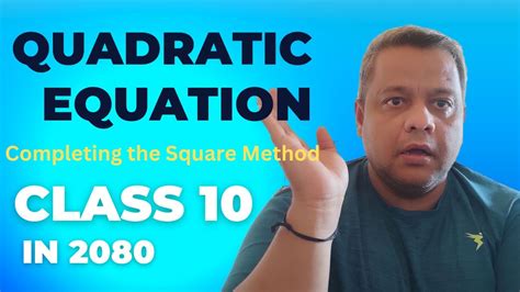 Quadratic Equation With Completing The Squares Method Class 10 In 2080