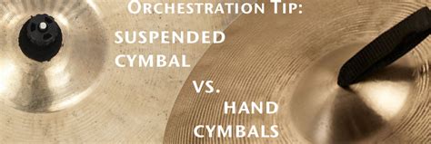 Suspended Cymbal vs. Hand Cymbals - Orchestration Online