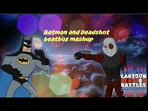 Cartoon Battles Beatbox Deadshot Beatbox Solo Batman Beatbox Solo