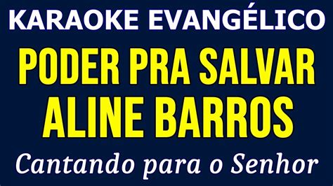 Karaoke Aline Barros Poder Pra Salvar Youtube