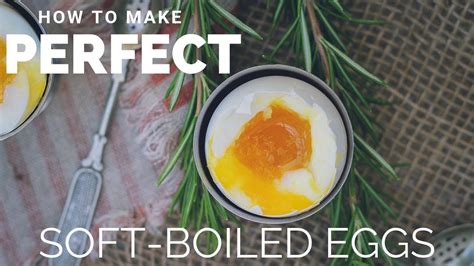 Perfect Soft Boiled Egg Simple And Foolproof Youtube