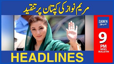 Maryam Nawaz Ki Kaptan Per Tanqeed Pm Dawn News Headlines Th