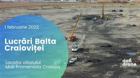 Lucrări Balta Craioviței 1 februarie 2022 Locația viitorului Mall